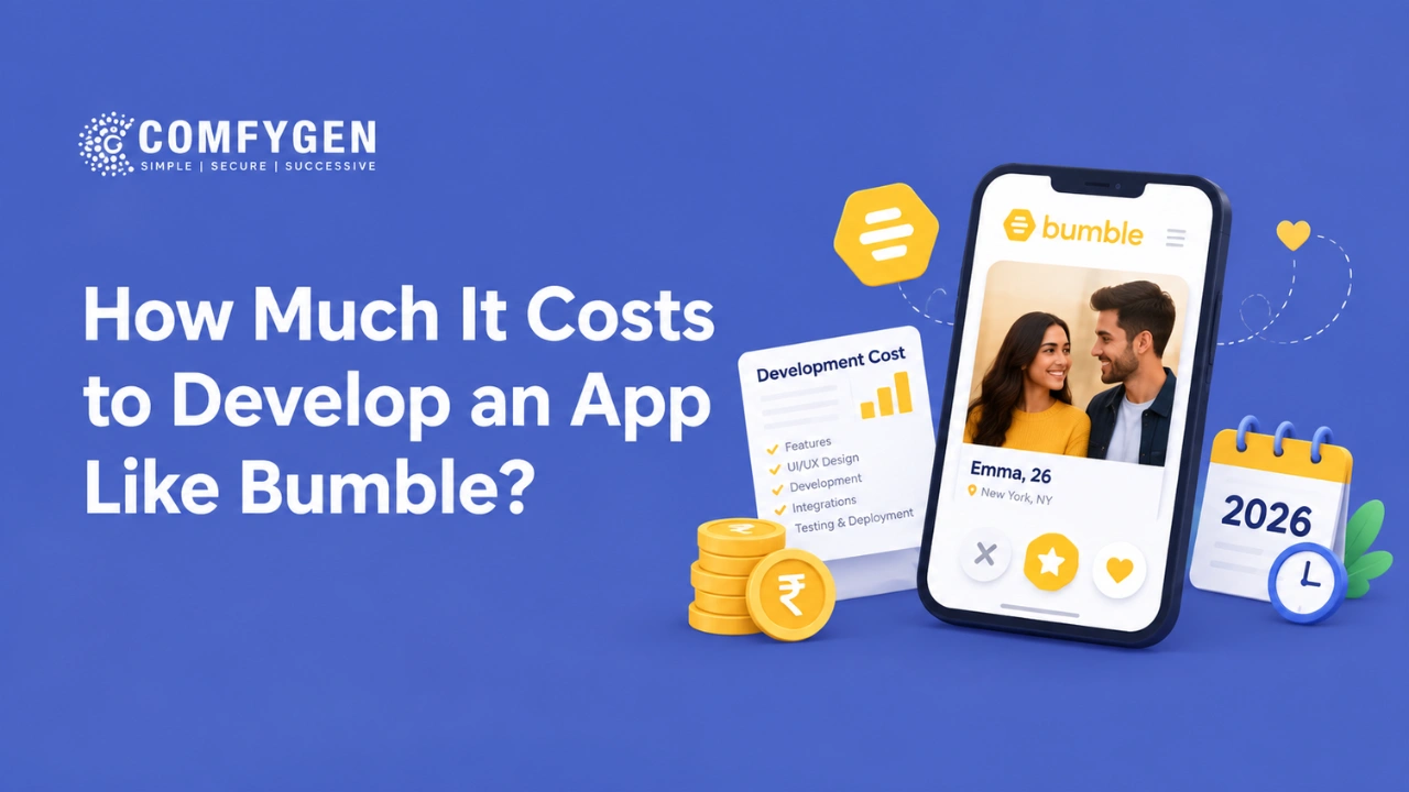 How Much It Costs to Develop an App Like Bumble?