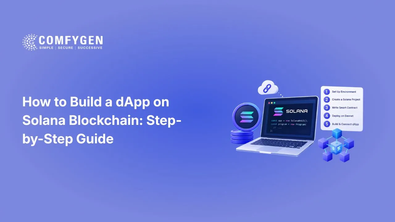 How to Build a dApp on Solana Blockchain: Step-by-Step Guide