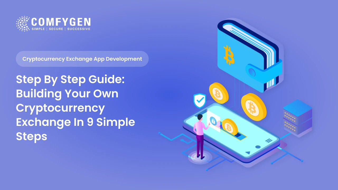 Step By Step Guide: Building Your Own Cryptocurrency Exchange In 9 Steps