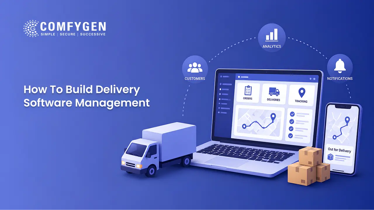 How to Build Delivery Management Software: Features, Tech Stack, and Cost
