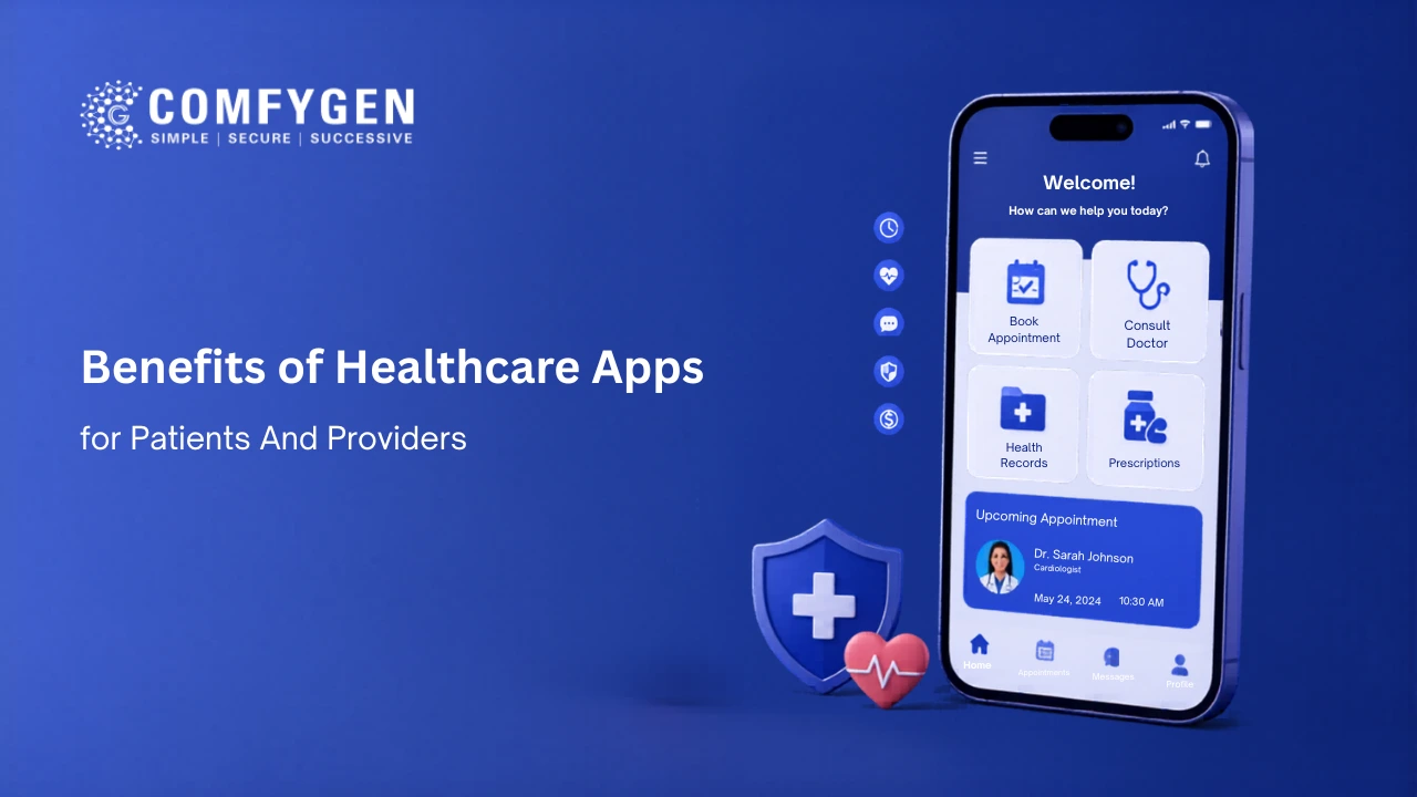 The Benefits of Healthcare Apps For Patients and Providers