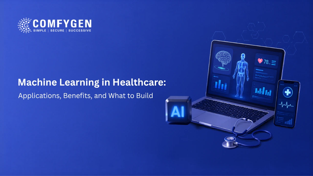 Machine Learning in Healthcare: Applications, Benefits, and What to Build