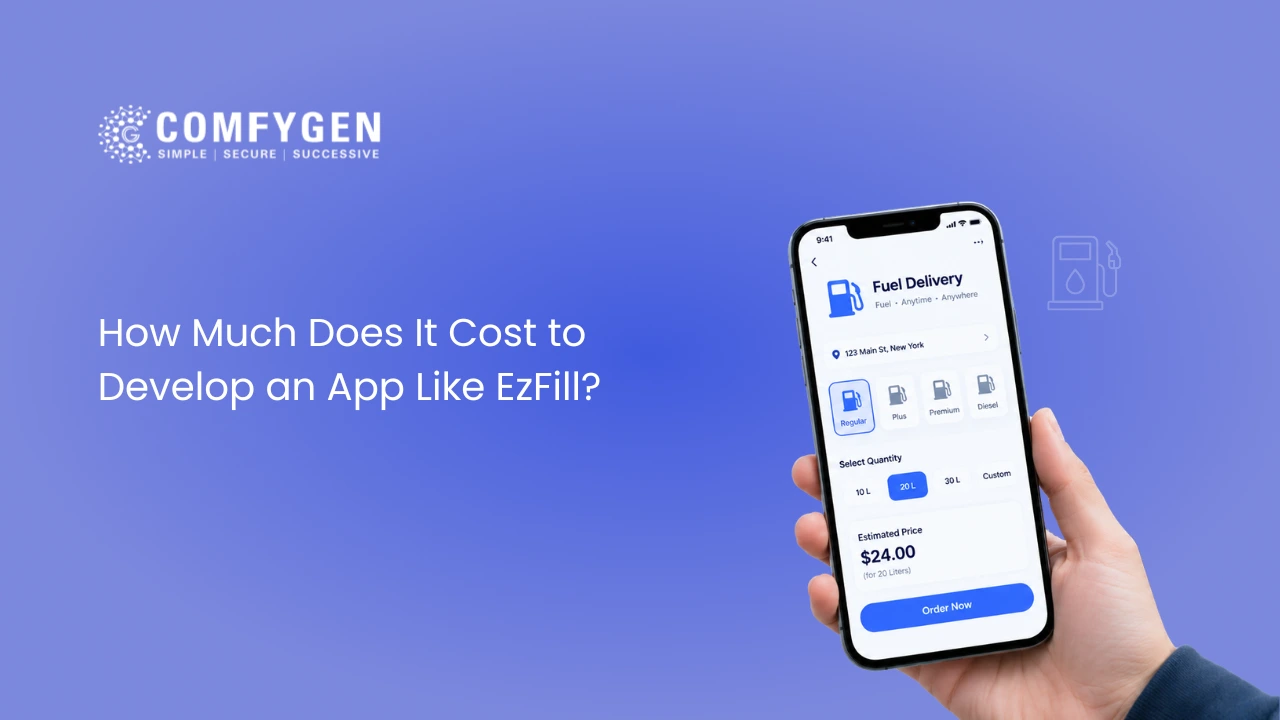 How Much Does It Cost to Develop an App Like EzFill?