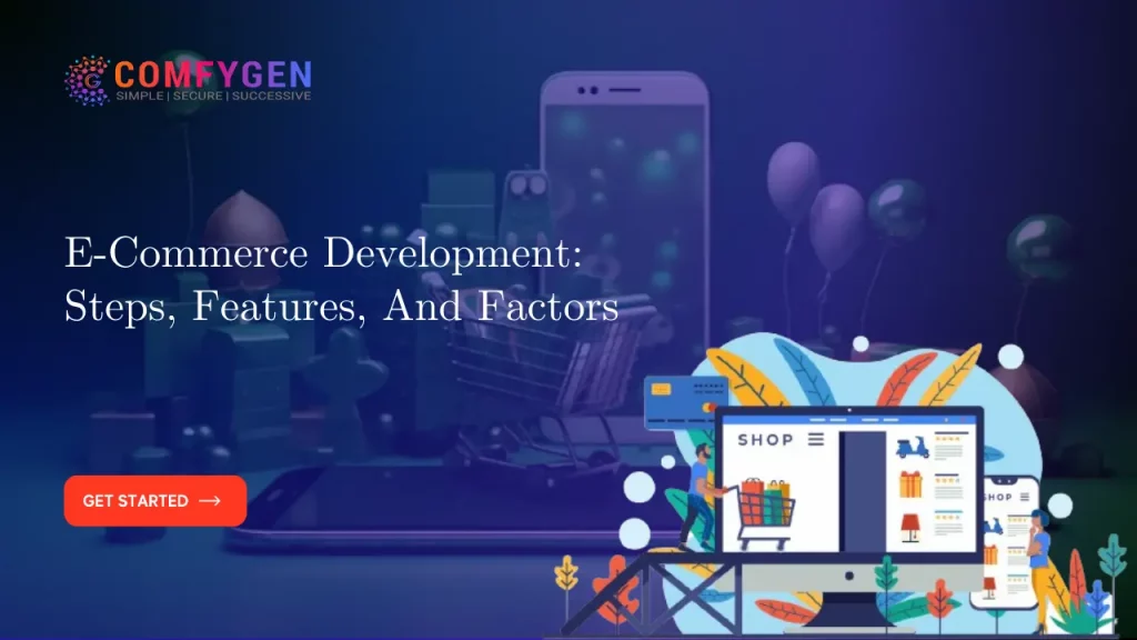 E-Commerce Development Steps, Features, and Factors