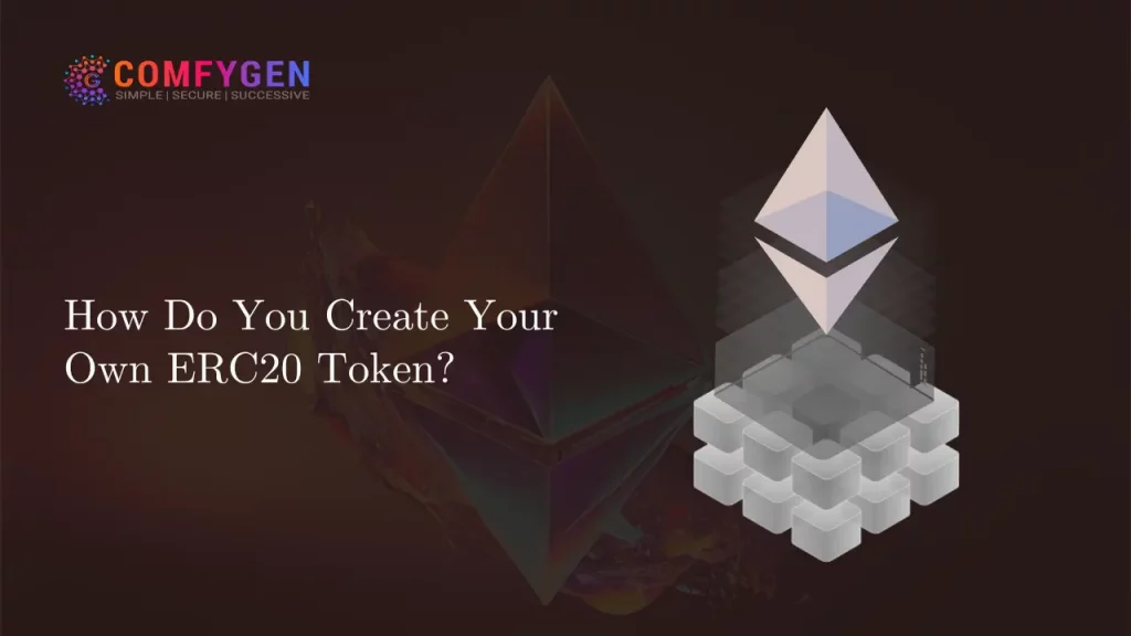 How Do You Create Your Own ERC20 Token