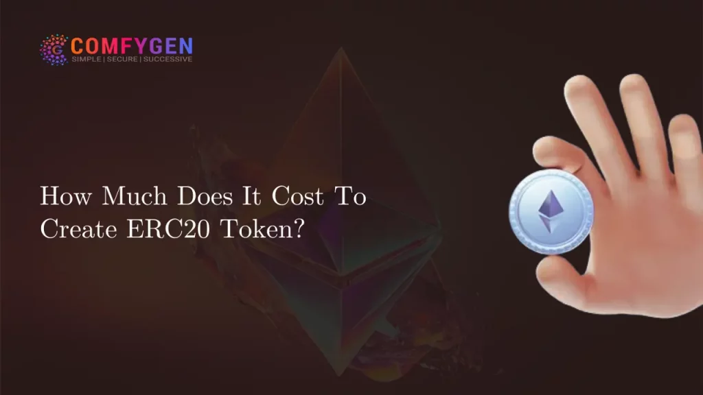 How Much Does It Cost To Create ERC20 Token