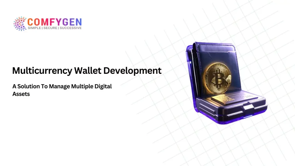 Multicurrency Wallet Development A Solution To Manage Multiple Digital Assets