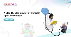 A Step-By-Step Guide To Telehealth App Developments