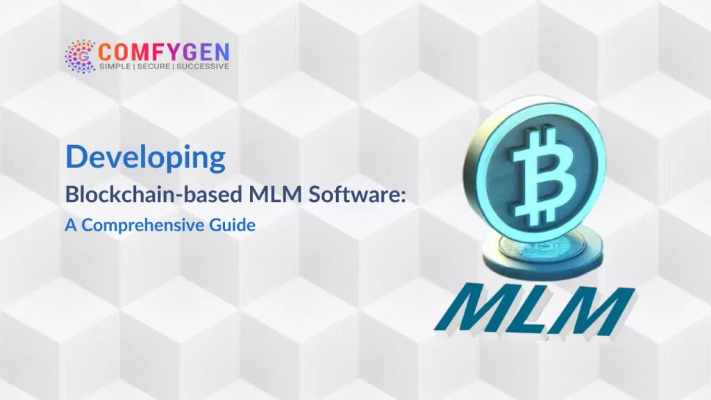 Developing Blockchain-based MLM Software A Comprehensive Guide