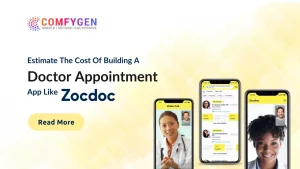 Estimate The Cost of Building a Doctor Appointment App Like ZocDoc