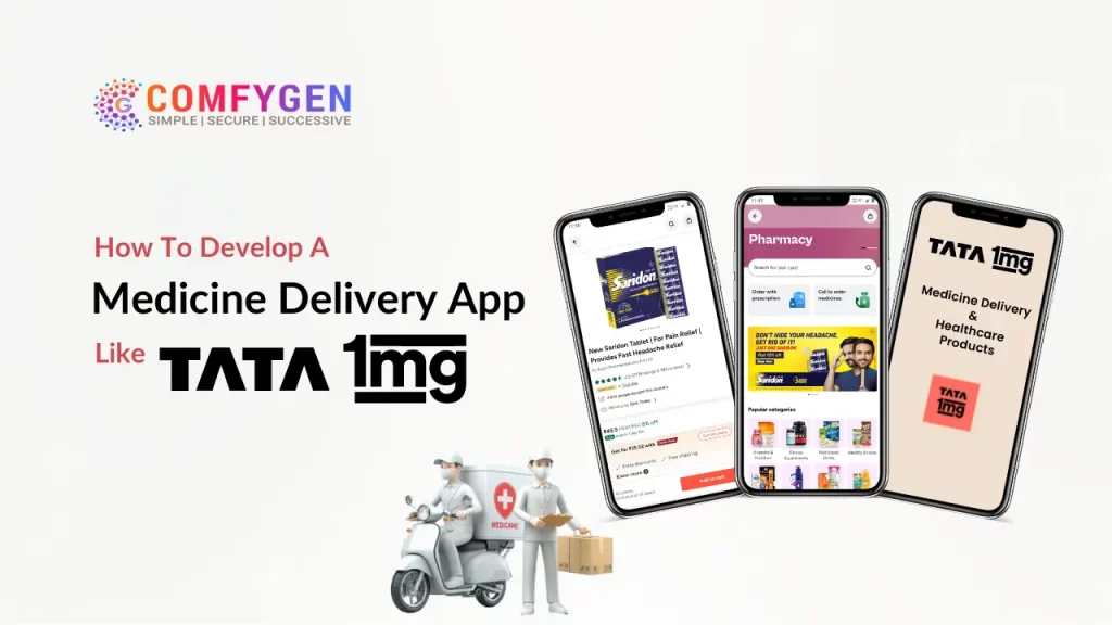 How To Develop A Medicine Delivery App Like 1mg in 2024