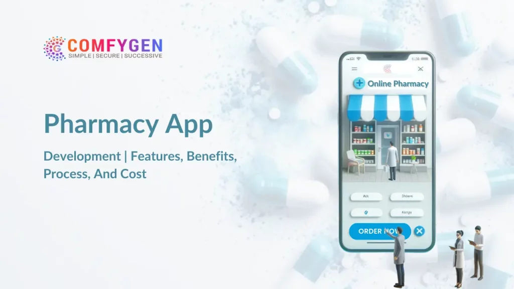 Pharmacy App Development Features, Benefits, Process, and Cost