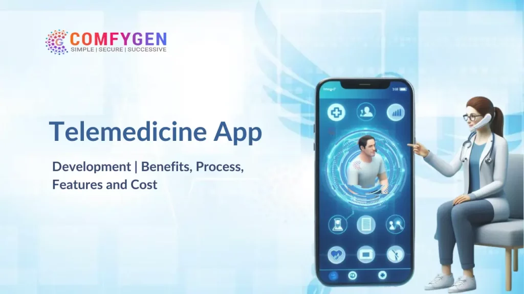 Telemedicine App Development Benefits, Process, Features and Cost