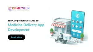 The Comprehensive Guide To Medicine Delivery Application Development