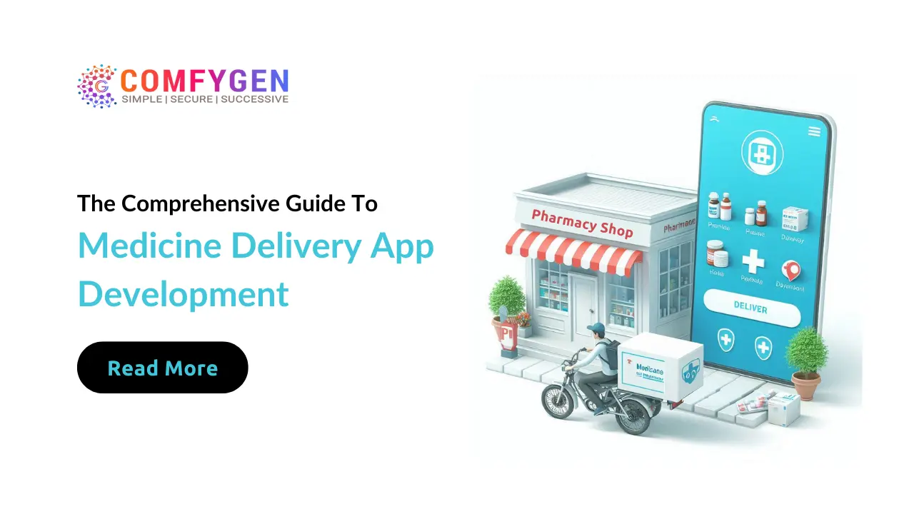 The Comprehensive Guide To Medicine Delivery Application Development