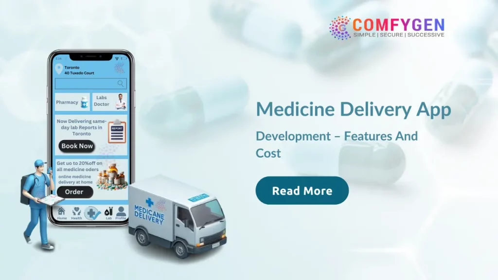 The Comprehensive Guide To Medicine Delivery App Development