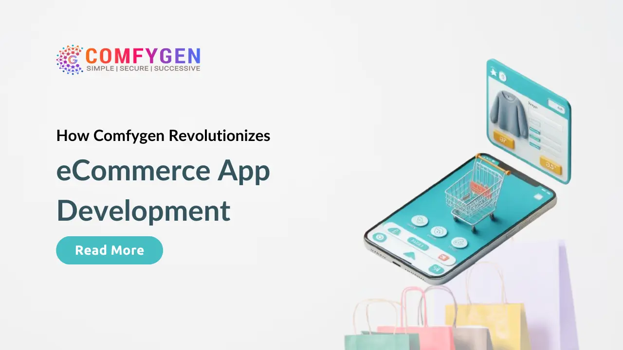 How Comfygen Revolutionizes eCommerce App Development?