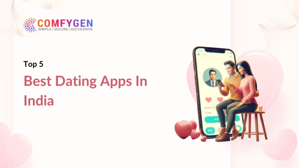 top 5 dating apps in india